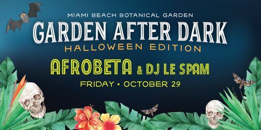 Garden After Dark: Afrobeta & DJ Le Spam