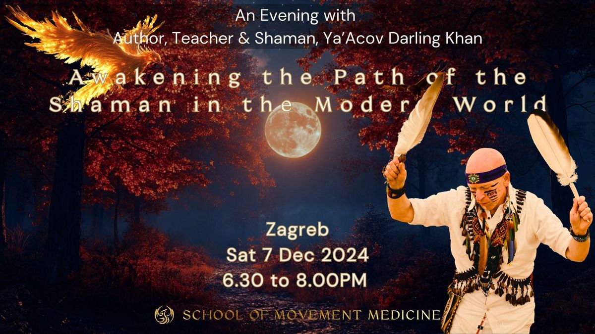 AWAKENING THE PATH OF SHAMAN IN MODERN WORLD - Open Lecture and Q&A with Ya'Acov Darling Khan