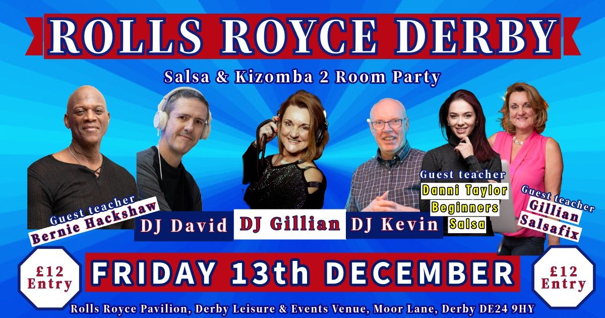 December 13th Rolls Royce 2 Room Salsa & Kizomba Party