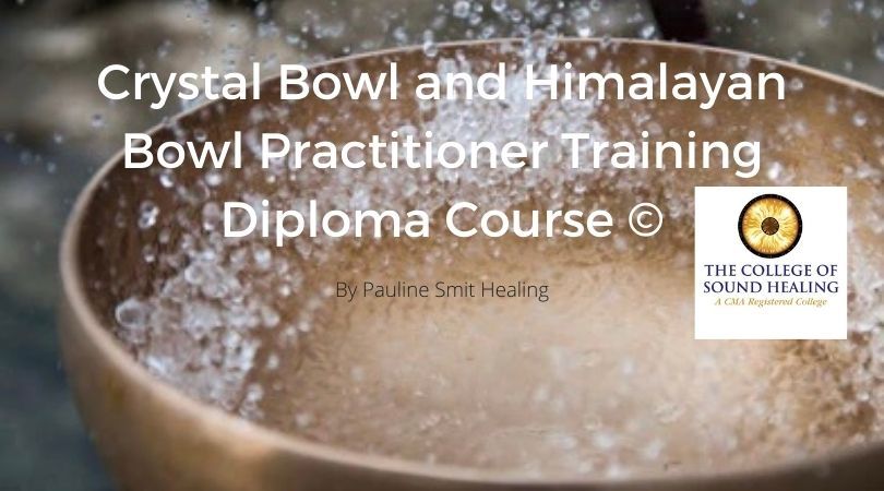 Crystal Bowl and Himalayan Bowl Practitioner Training Diploma Course \u00a9