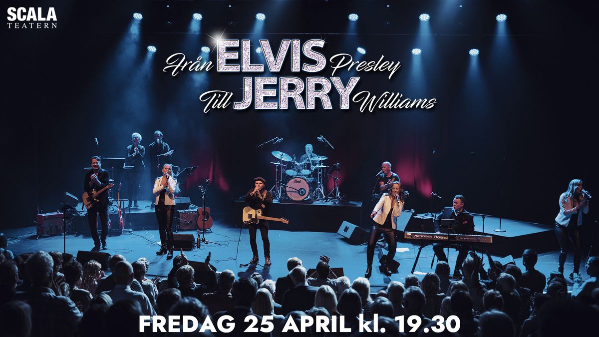 FR\u00c5N ELVIS PRESLEY TILL JERRY WILLIAMS - SCALATEATERN KARSLTAD