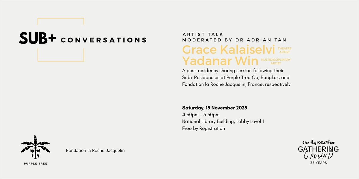 Sub+ Conversations: Artist Talk by Grace Kalaiselvi (SG) & Yadanar Win (MM)
