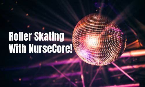 Roller Skating with NurseCore!