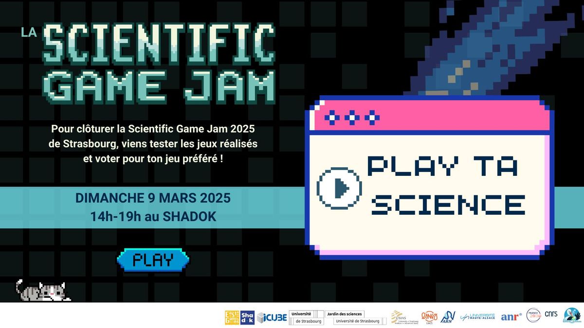 [Play ta Science] - Cl\u00f4ture de la Scientific Game Jam 2025 \u00e0 Strasbourg