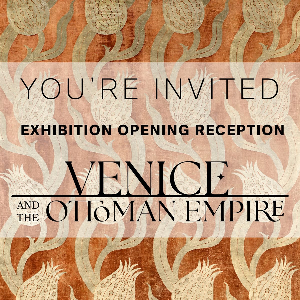 Exhibition Opening: "Venice and the Ottoman Empire"