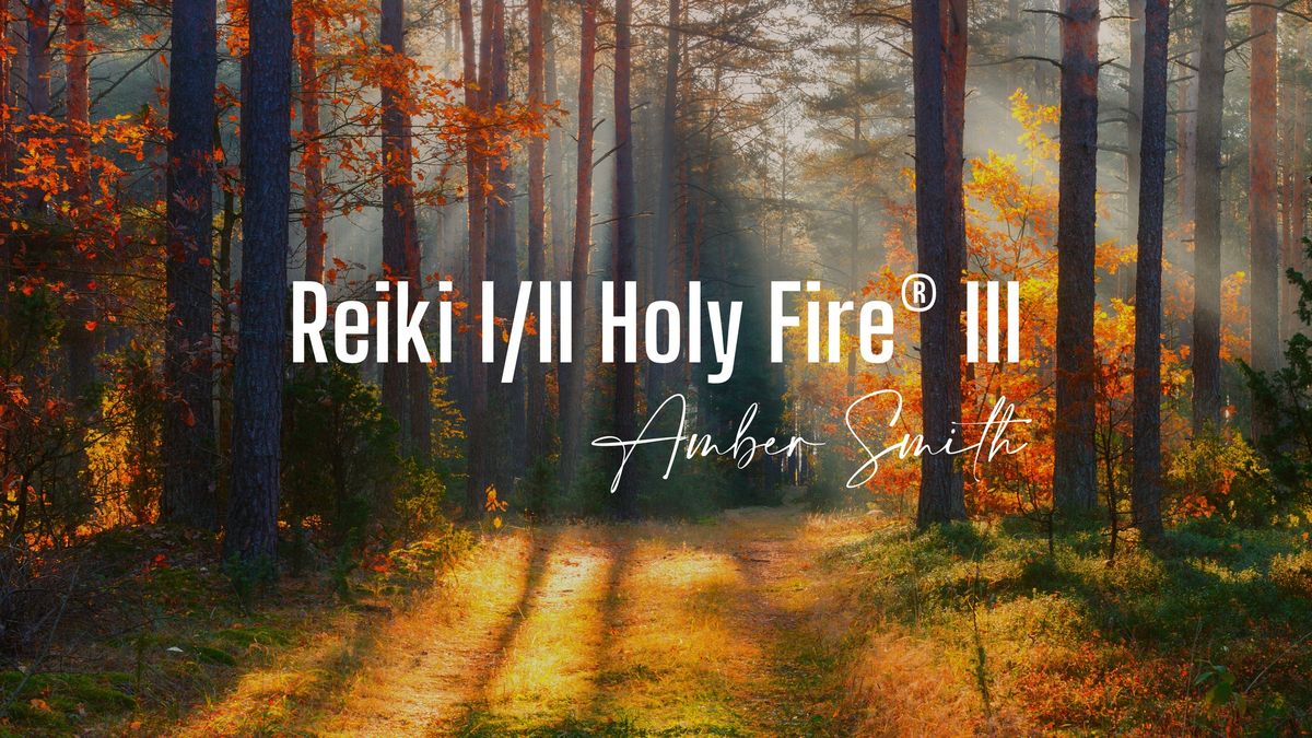 Reiki I & II - Holy Fire\u00ae III (Fall 2024 Class)