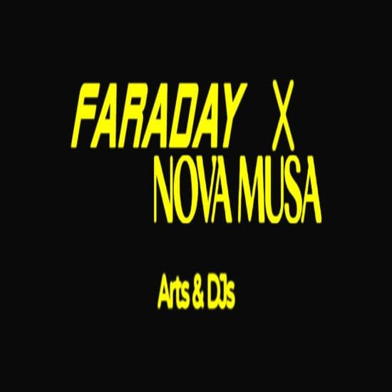FARADAY x NOVA MUSA