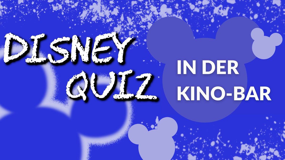 Disney-Quiz in der Kino-Bar - Anmeldungen ab 12.11.