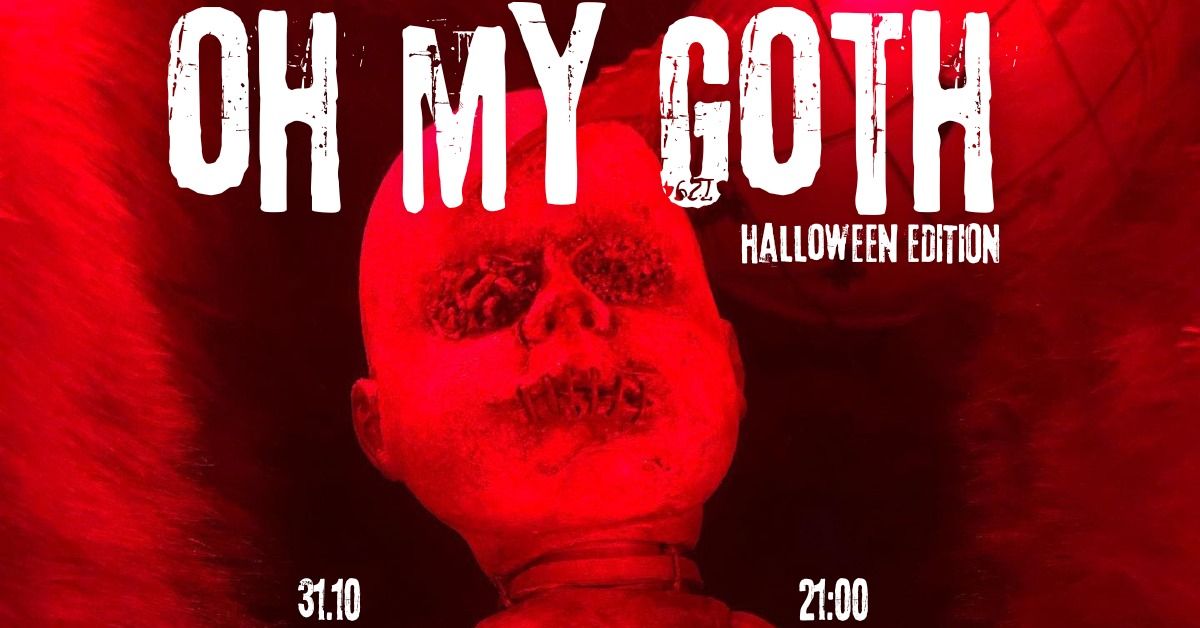 OH MY GOTH! - Halloween Edition