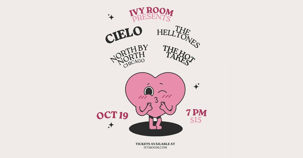 Cielo + The Helltones + North by North (chicago) + The Hot Takes