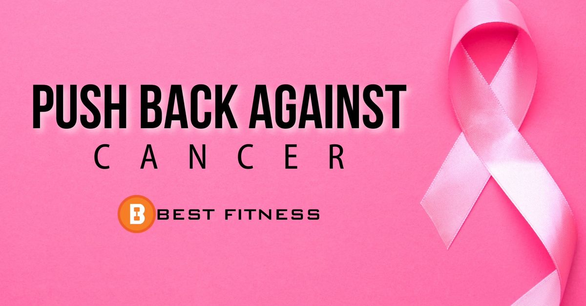 Push Back Against Cancer: Best Fitness Fuller Rd