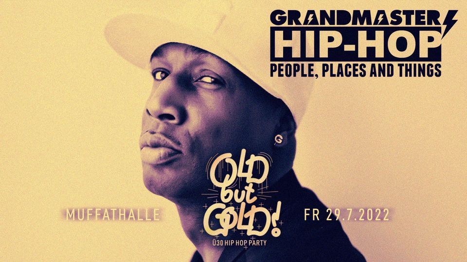 Old but Gold \u00dc30 Hip Hop Party w\/ Grandmaster Flash - 29.07. @ Muffathalle