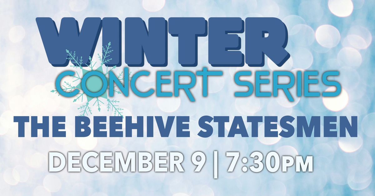 Winter Concert Series: Beehive Statesmen Barbershop Choir