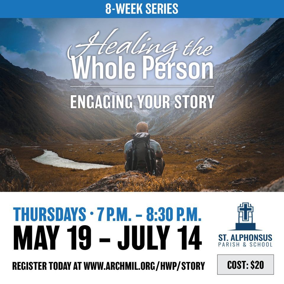 Healing the Whole Person: Engaging Your Story (St. Alphonsus, Greendale)