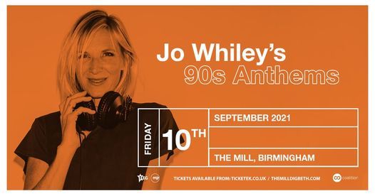 Jo Whiley's 90's Anthems at The Mill | Birmingham