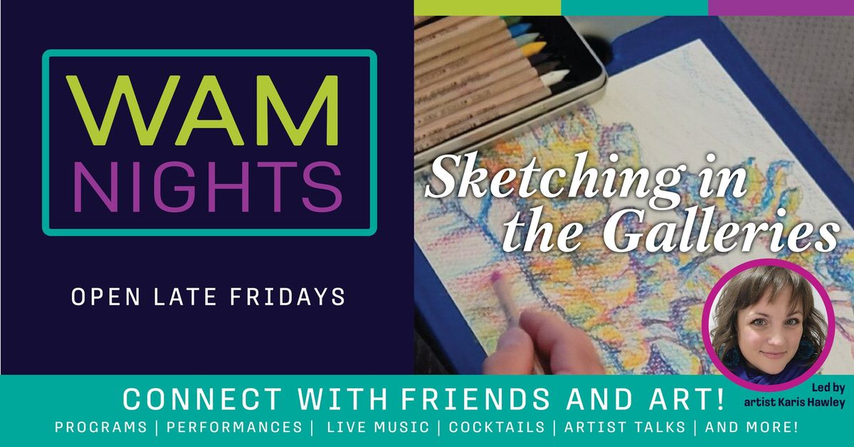 WAM Nights: Sketching in the Galleries >> FREE EVENT