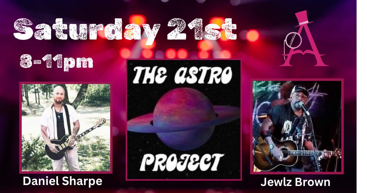 The Astro Project & Daniel Sharpe & Jewlz Brown