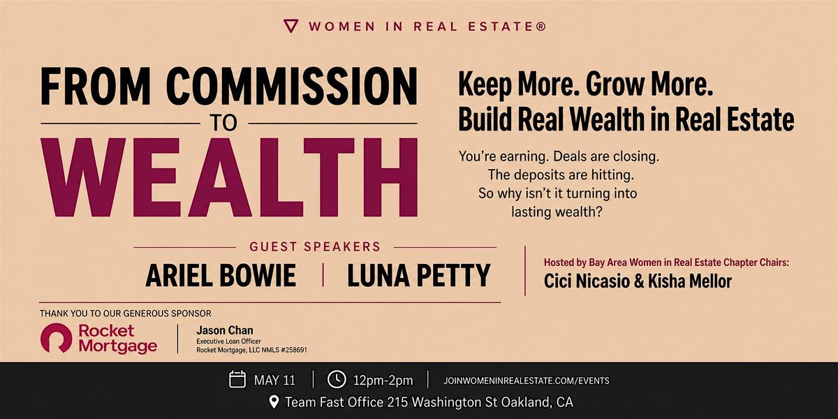 BAY AREA | FROM COMMISSION TO WEALTH