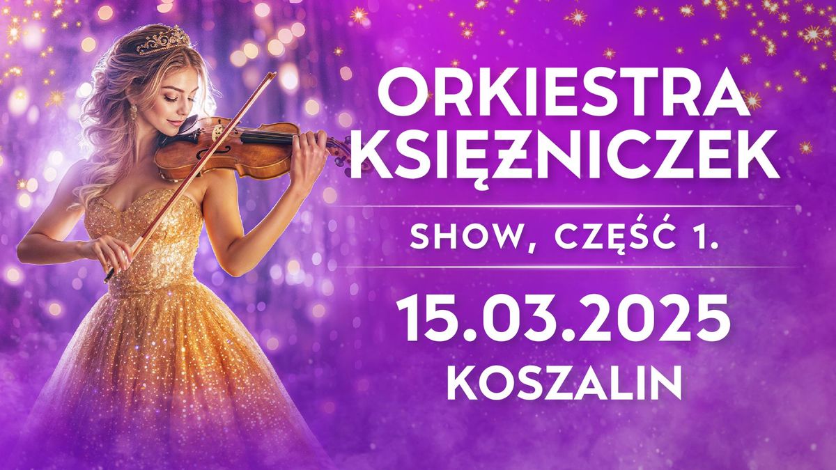 Orkiestra Ksi\u0119\u017cniczek SHOW (cz\u0119\u015b\u0107 1)