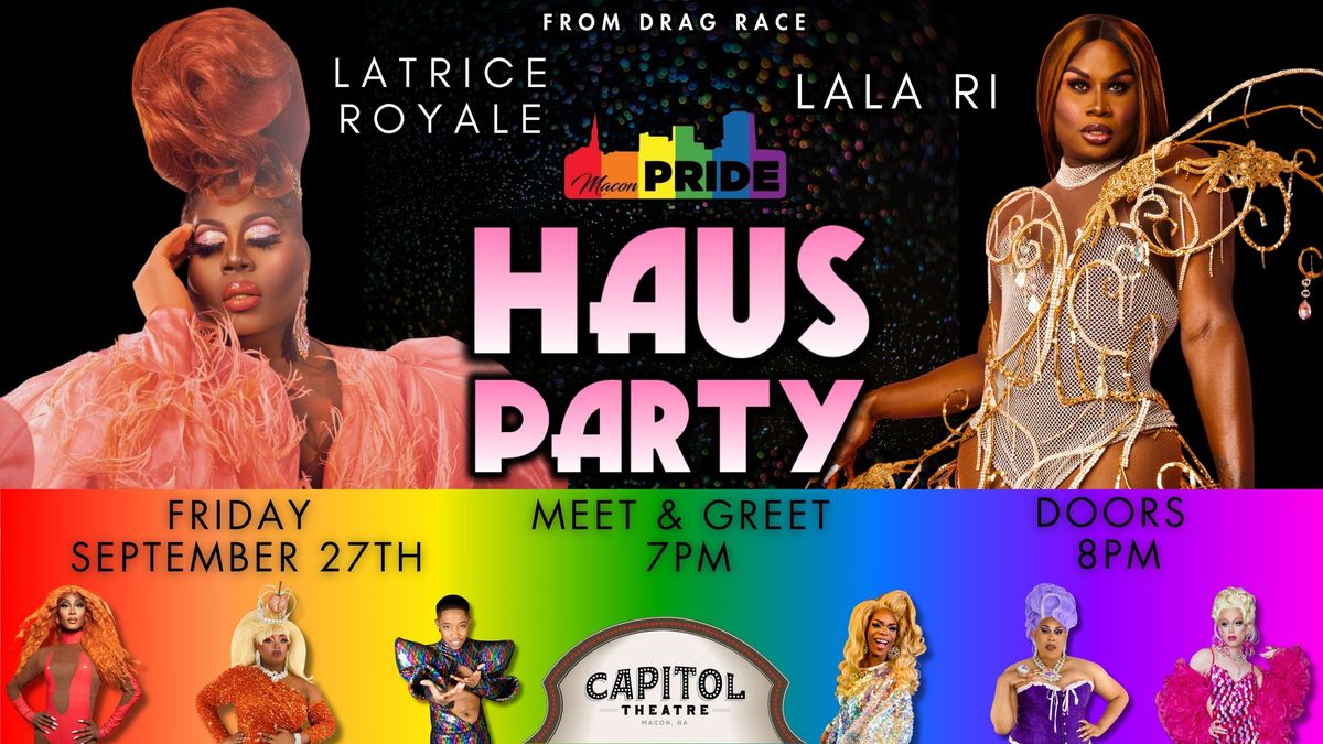 HAUS PARTY w\/Latrice Royale from Drag Race ft LaLa Ri