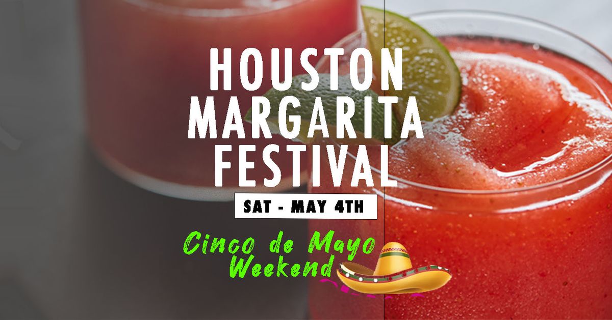 Houston Margarita Fest #13 (Cinco de Mayo Weekend)