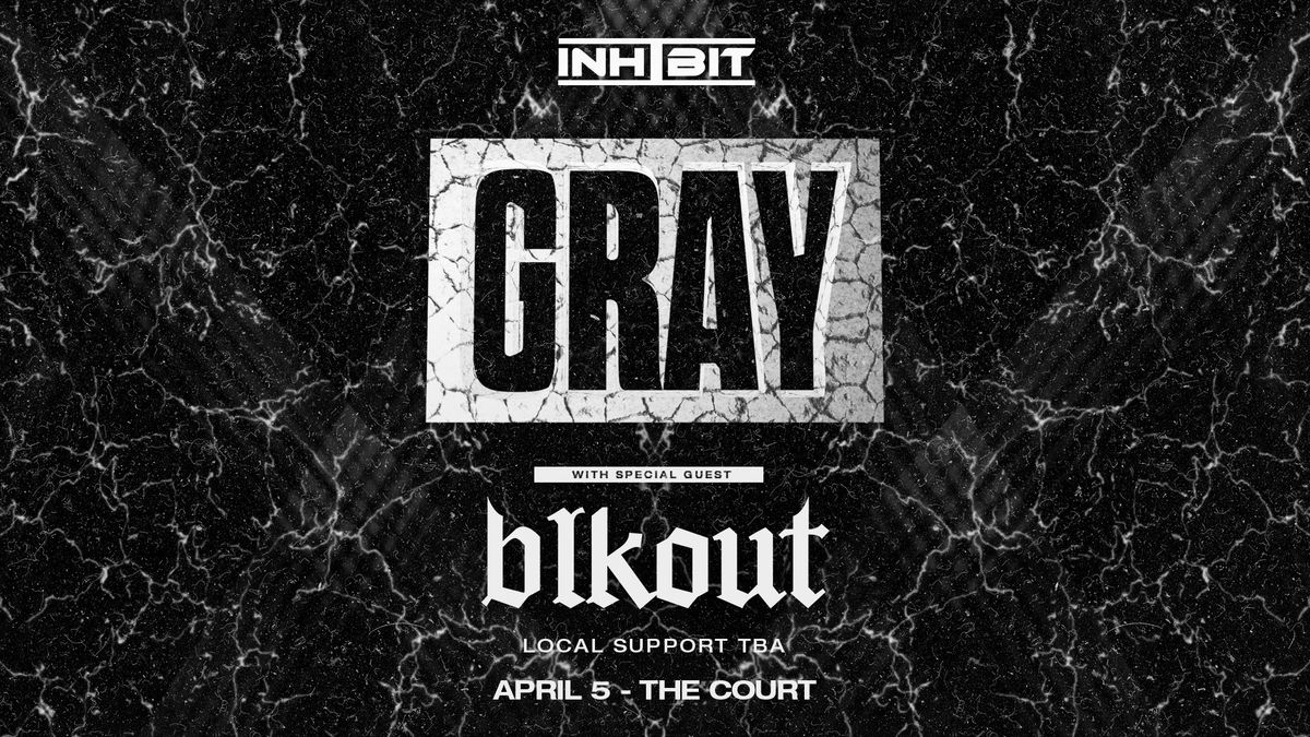 Inhibit presents Gray & blkout. 