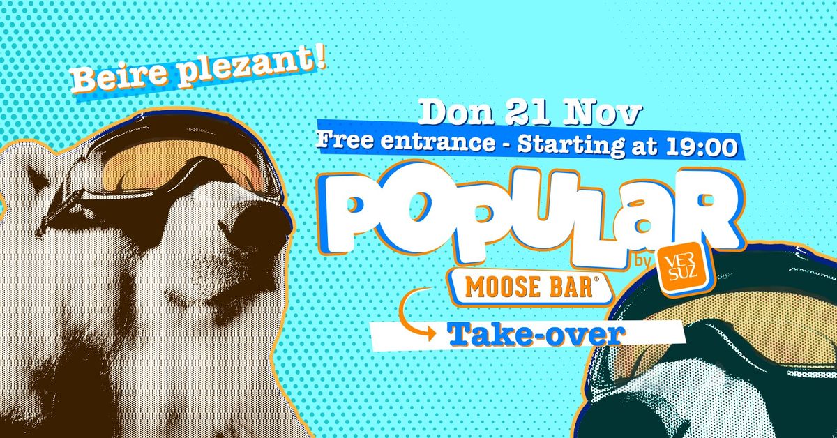 POPULAR - MOOSE BAR TAKE-OVER