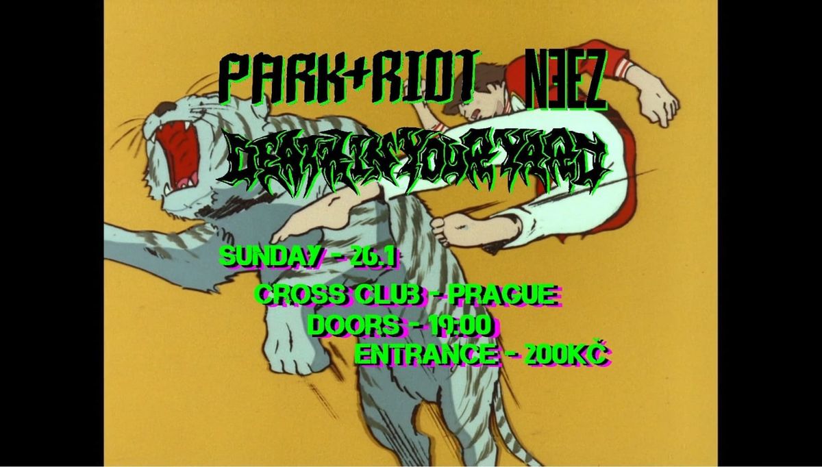 Park+Riot, Neez, Death In Your Yard @ Cross Club, 26.1.2025