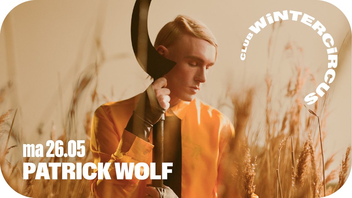 Patrick Wolf \u2022 Club Wintercircus