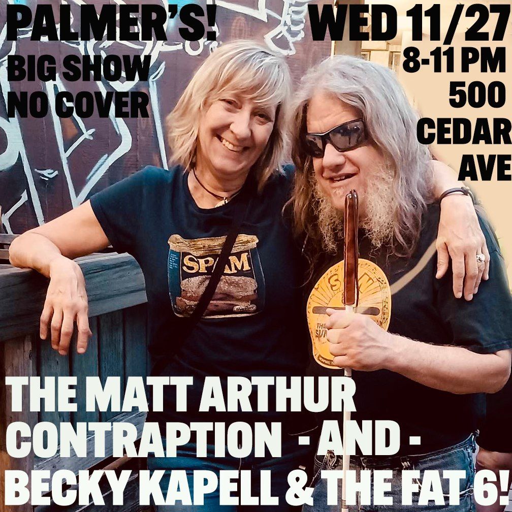 Matt Arthur Contraption \/ Becky Kapell & The Fat 6 at Palmer's