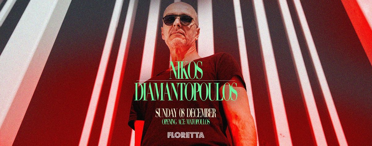 NIKOS DIAMANTOPOULOS X FLORETTA