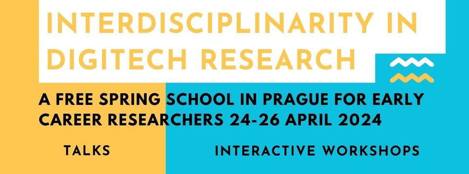 Interdisciplinarity in DigiTech Research. Free spring school in Prague for early career researchers