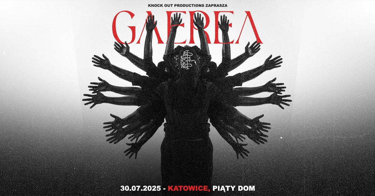 Gaerea \/ 30 VII 2025 \/ Katowice