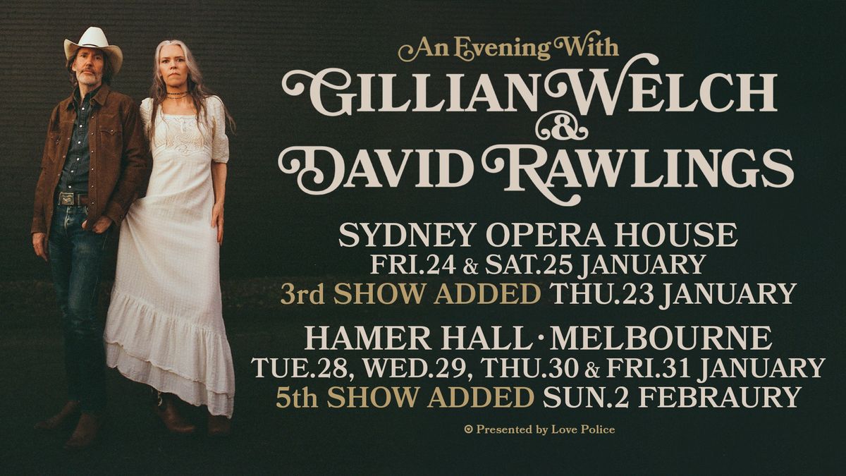 LOVE POLICE PRESENTS AN EVENING WITH GILLIAN WELCH & DAVID RAWLINGS - SYDNEY