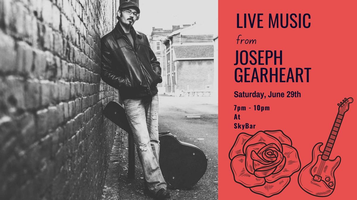 Live Music, with Joseph Gearheart