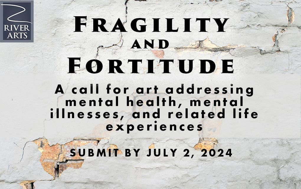 CALL FOR ART! Fragility & Fortitude: Art about mental health