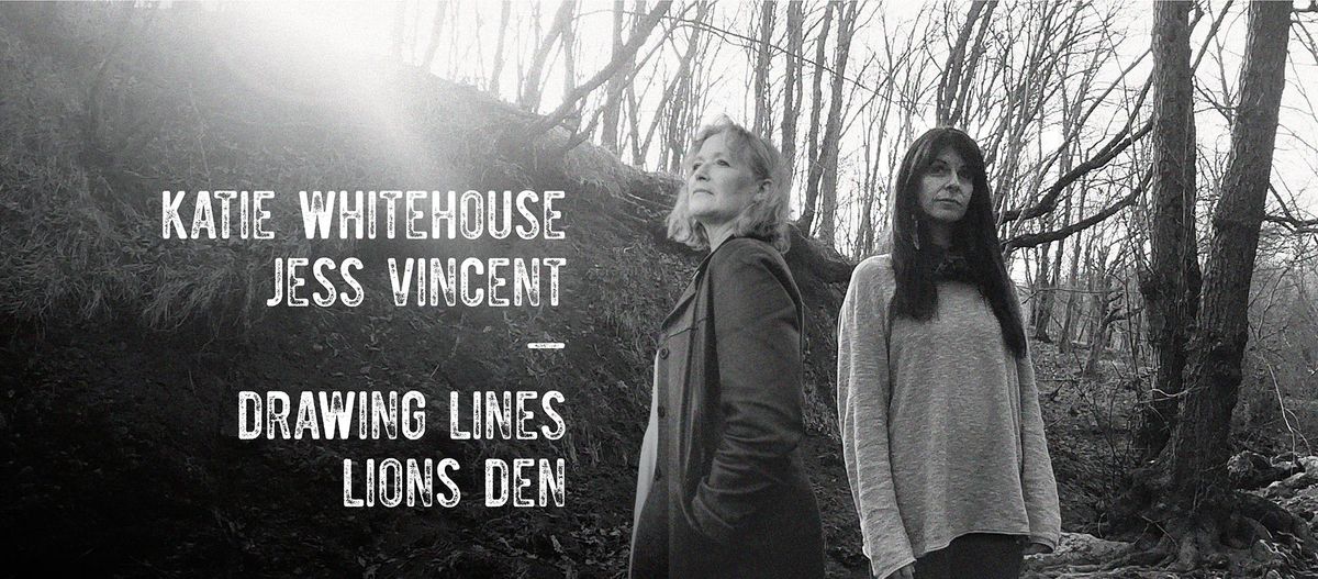 Jess Vincent & Katie Whitehouse | Lions Den & Drawing Lines TOUR 