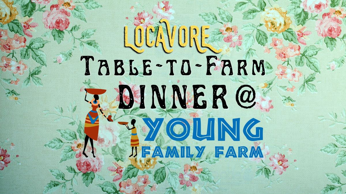 Table to Farm Dinner: Young Family Farm