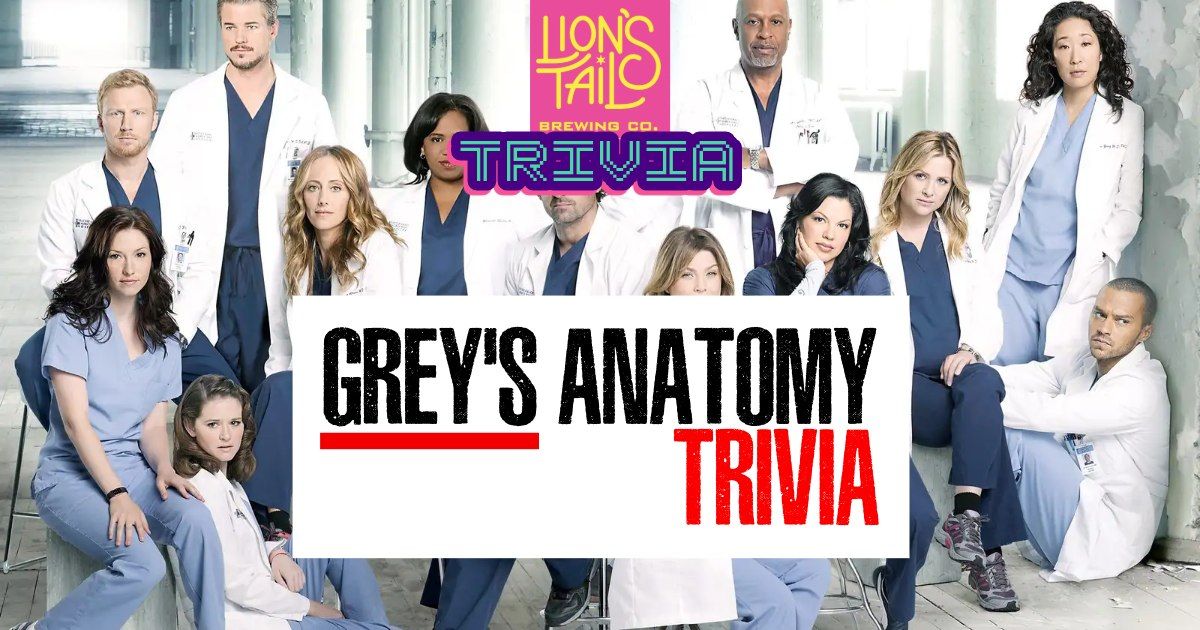 Lion's Tail Trivia - GREY'S ANATOMY! (Neenah)