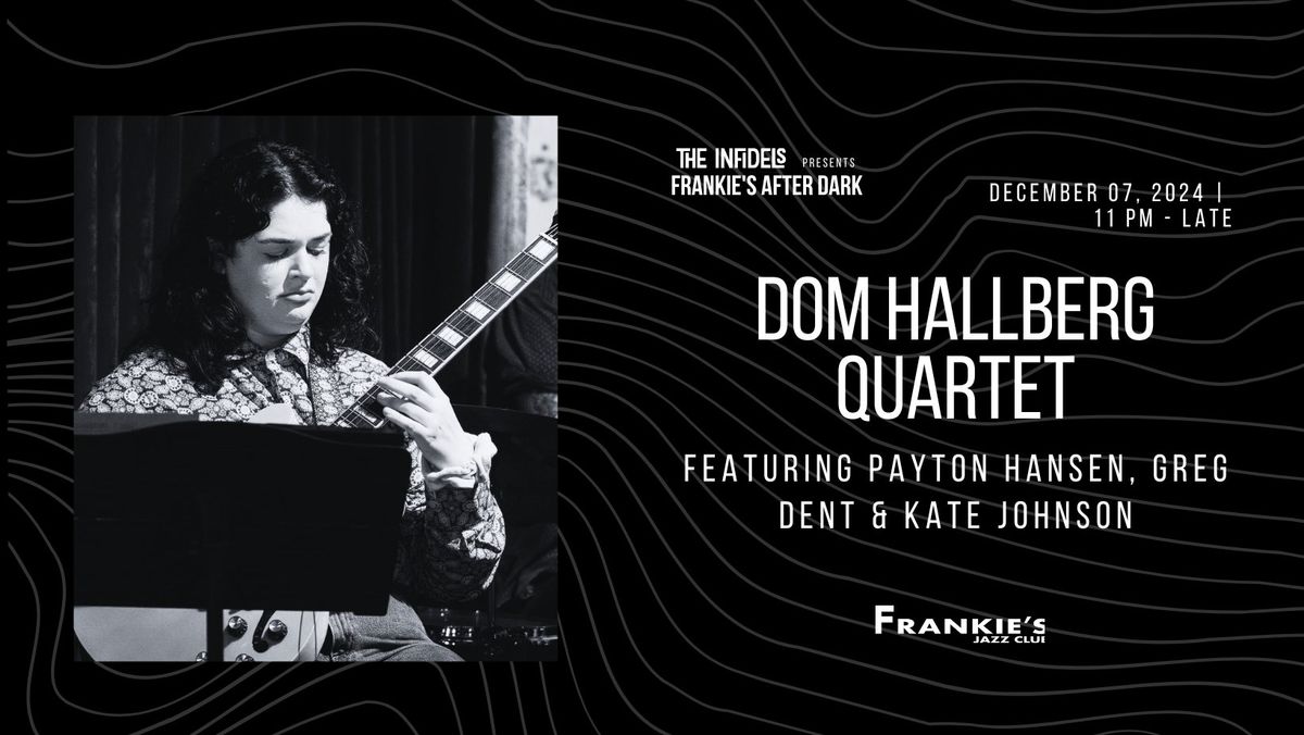 Infidels Jazz Presents: Dom Hallberg Quartet at Frankie's After Dark