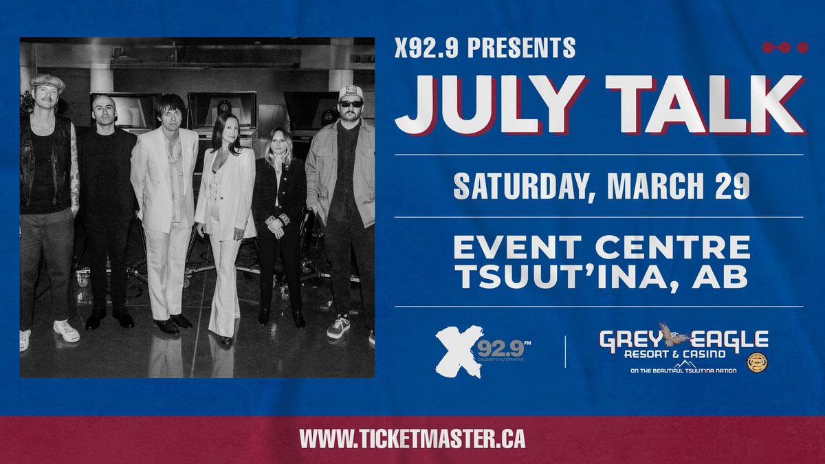 X92.9 One Weekend Only Presents: July Talk