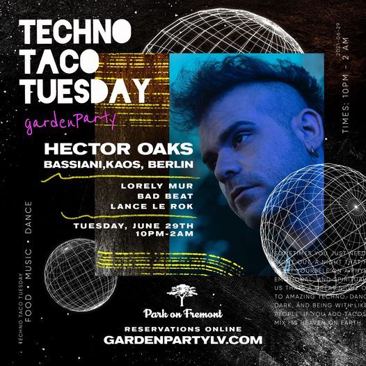 Techno Taco Tuesday ft. Hector Oaks (Ticketed Event)