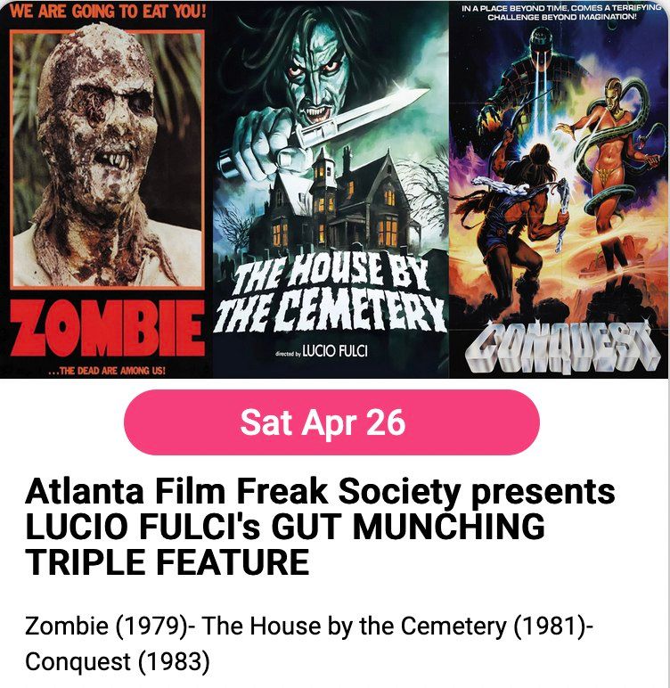 Atlanta Film Freak Society presents LUCIO FULCI's GUT MUNCHING TRIPLE FEATURE SAT APRIL 26th 