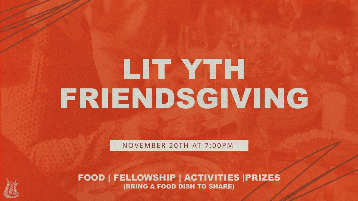 Lit Yth Friendsgiving 