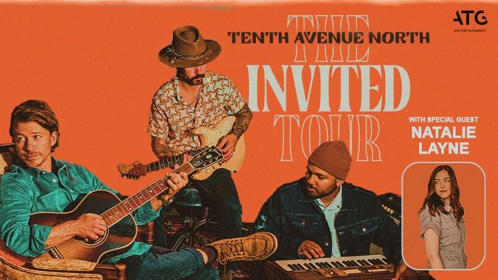 Tenth Avenue North The Invited Tour, with special guest Natalie Layne