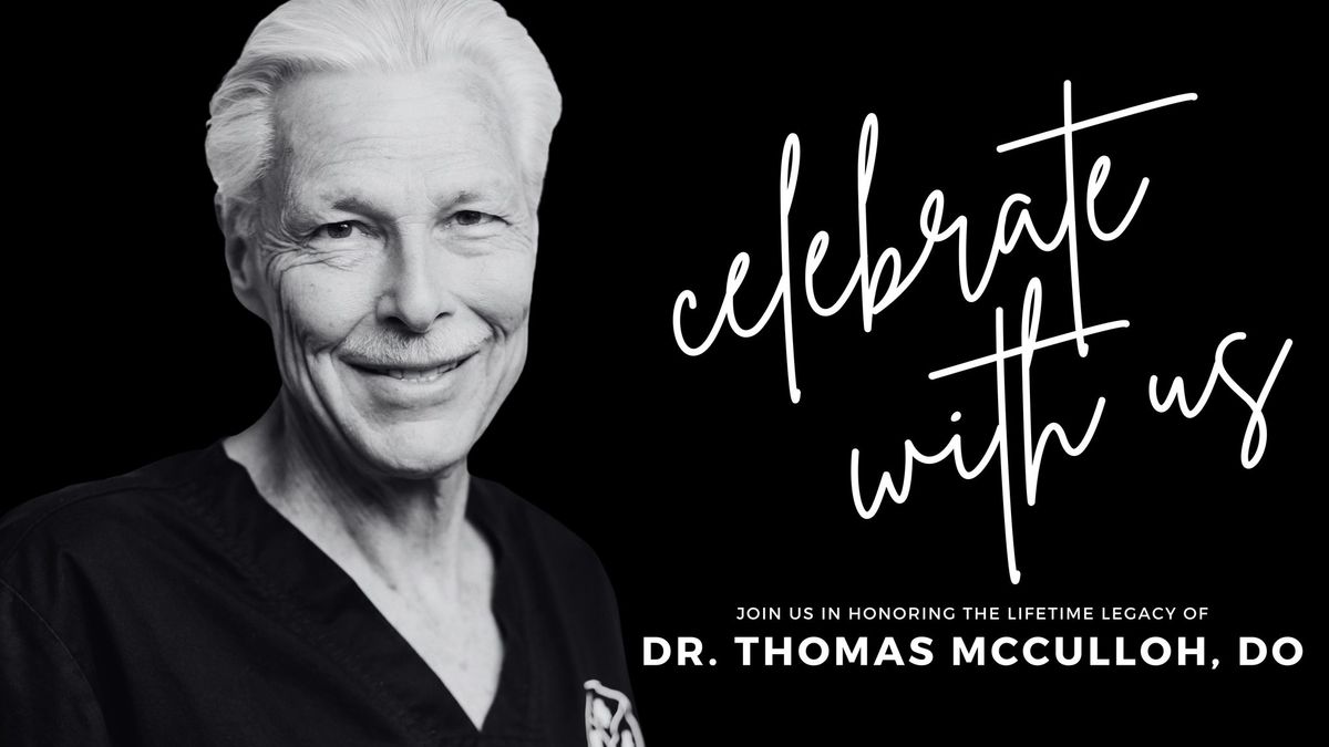 Lifetime Achievement Celebration for Dr. Thomas McCulloh, DO