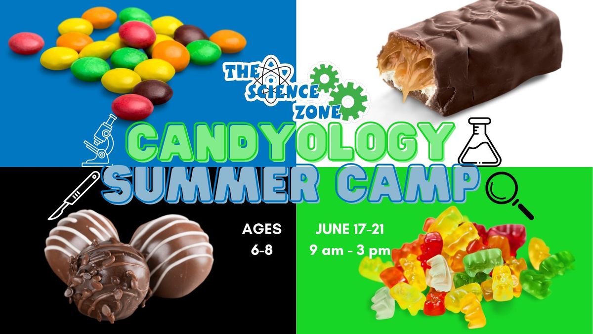 Candyology - The Science Zone Summer Camp