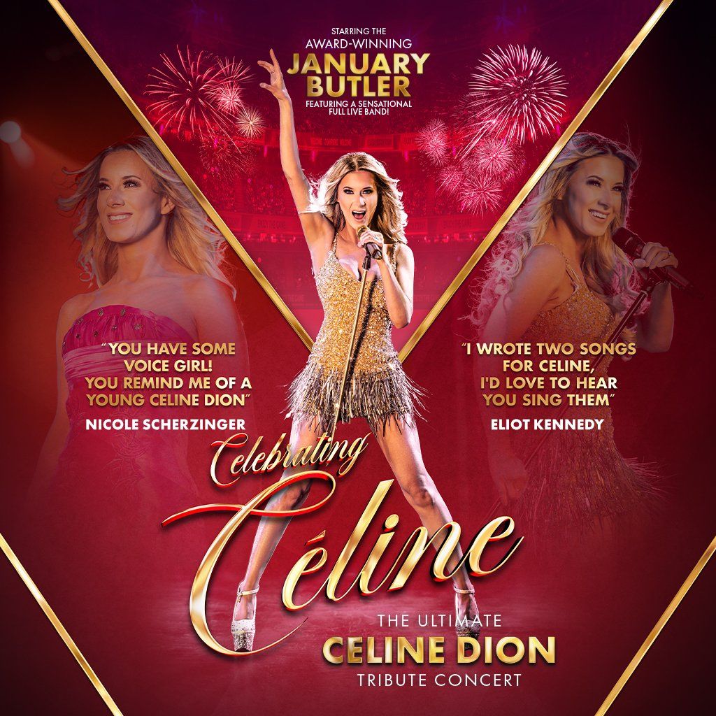 Celebrating C\u00e9line The Ultimate C\u00e9line Dion Tribute Concert