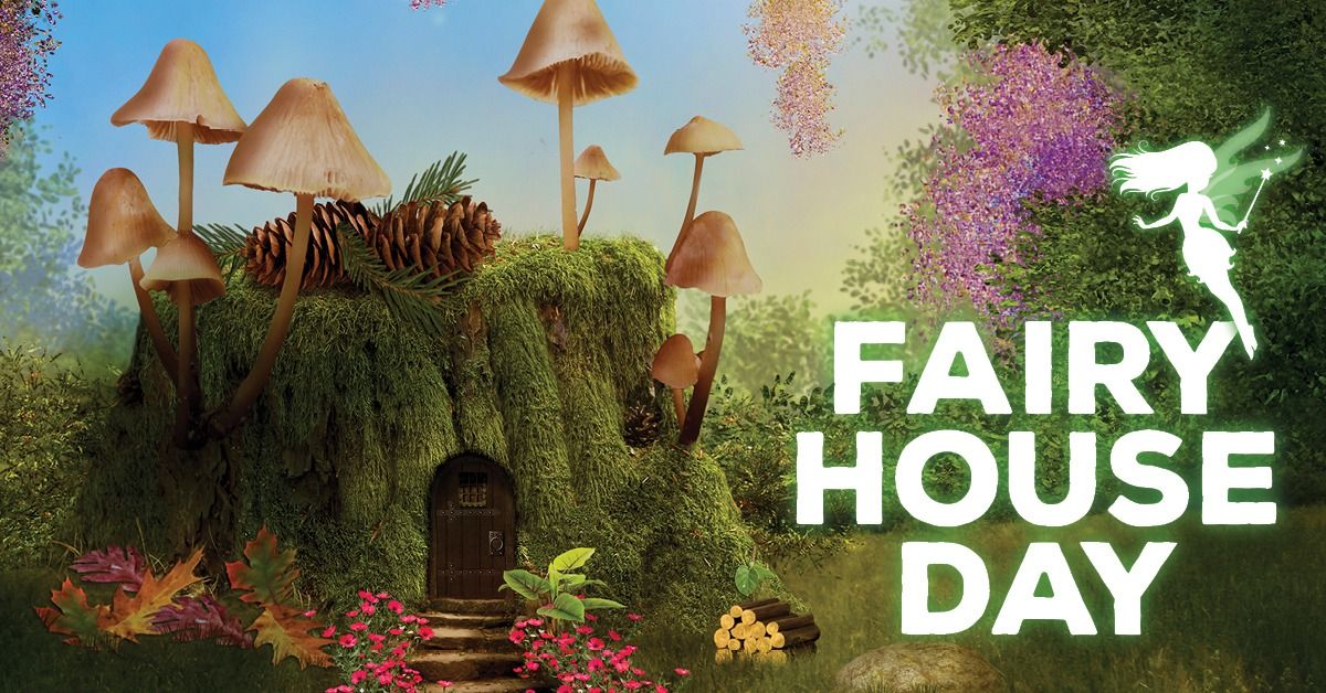 Fairy House Day - January 18, 2025