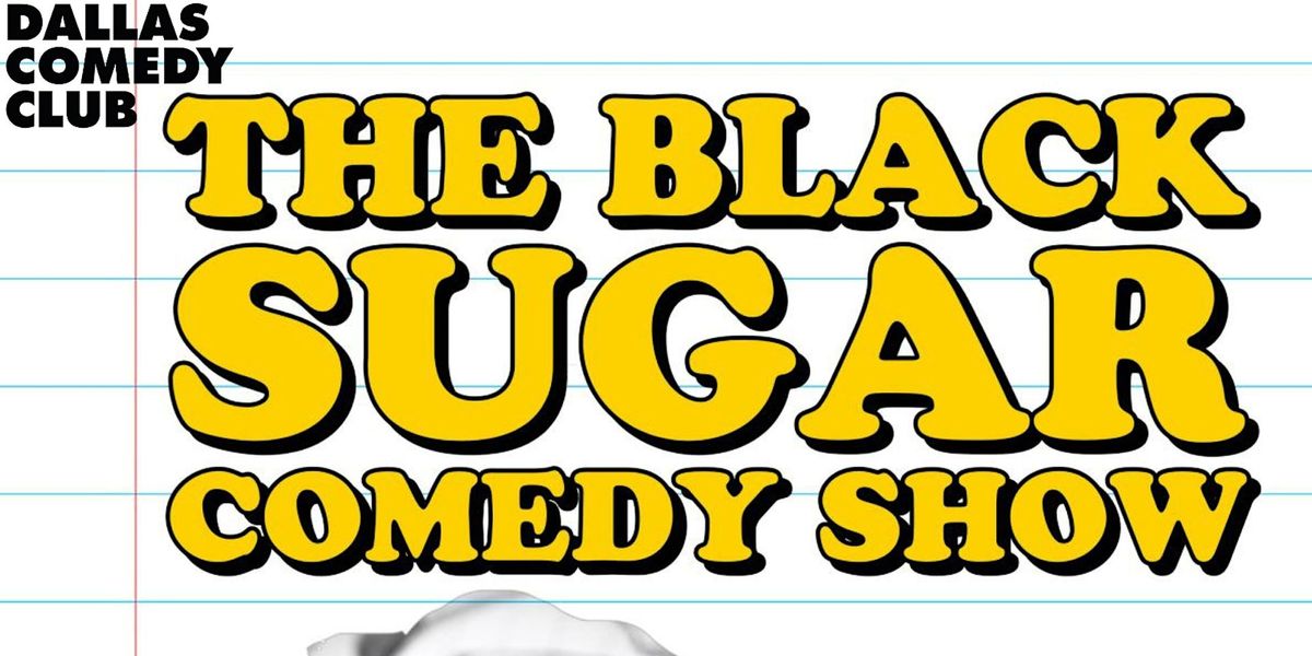 The Black Sugar Comedy Show